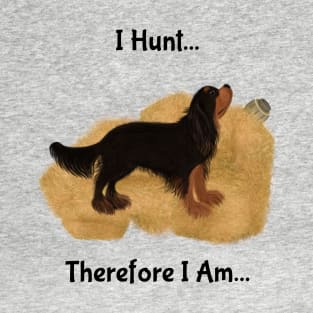 Cavalier King Charles Spaniel Barn Hunt, I Hunt Therefore I Am T-Shirt